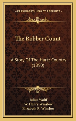 The Robber Count: A Story Of The Hartz Country ... 1167293177 Book Cover