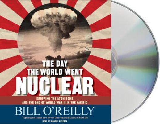 The Day the World Went Nuclear: Dropping the At... 1427287279 Book Cover