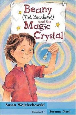 Beany (Not Beanhead) and the Magic Crystal 0763600520 Book Cover