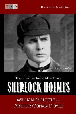 Sherlock Holmes: A Play in Four Acts 1546576835 Book Cover