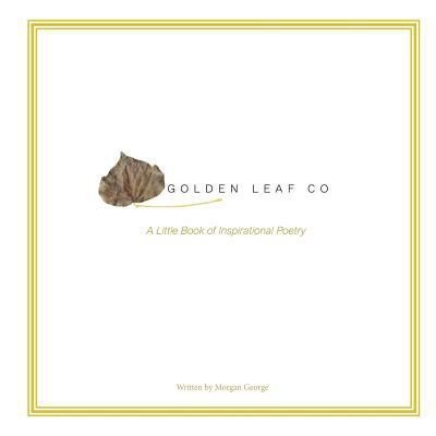 Golden Leaf Co - A Book Of Inspirational Poetry... 1717103774 Book Cover