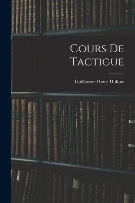 Cours De Tactigue [French] 1018027912 Book Cover