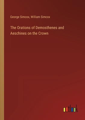 The Orations of Demosthenes and Aeschines on th... 3368148567 Book Cover