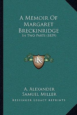 A Memoir Of Margaret Breckinridge: In Two Parts... 1166451178 Book Cover