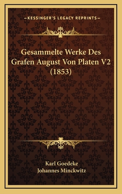 Gesammelte Werke Des Grafen August Von Platen V... [German] 1168591864 Book Cover