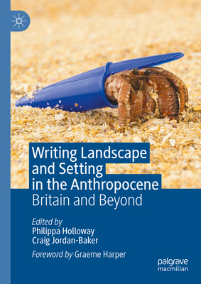 Writing Landscape and Setting in the Anthropoce... 3031499549 Book Cover