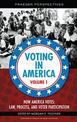 Voting in America: Volume 1, How America Votes:... 0275998061 Book Cover