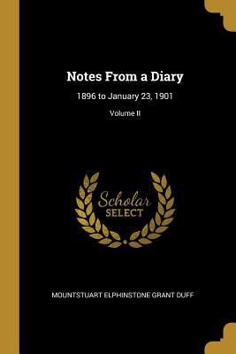 Notes From a Diary: 1896 to January 23, 1901; V... 0469758872 Book Cover