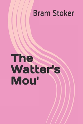 The Watter's Mou' 1651573352 Book Cover