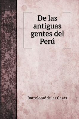 De las antiguas gentes del Per? [Spanish] 5519687986 Book Cover
