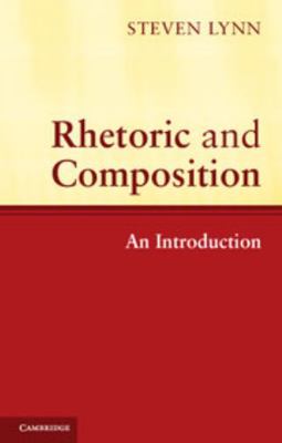 Rhetoric and Composition 0521527945 Book Cover