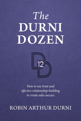 The Durni Dozen: How to use trust and effective... 1039168442 Book Cover