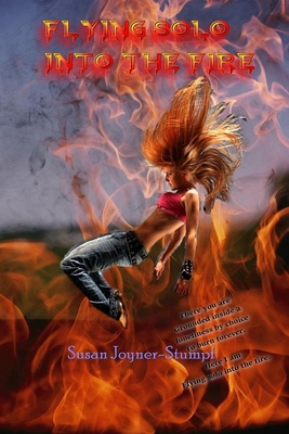 Flying Solo Into the Fire 1716490197 Book Cover