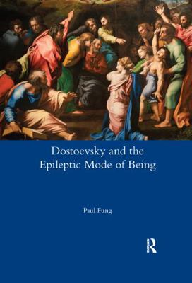Dostoevsky and the Epileptic Mode of Being 0367600234 Book Cover