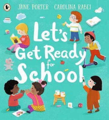 Let's Get Ready For School 1529502349 Book Cover