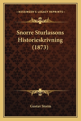 Snorre Sturlassons Historieskrivning (1873) [Danish] 1167609123 Book Cover