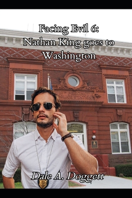 Facing Evil 6: Nathan King Goes to Washington            Book Cover