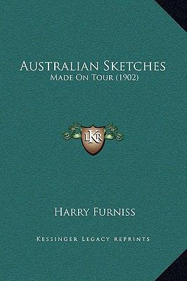 Australian Sketches: Made On Tour (1902) 1169226167 Book Cover