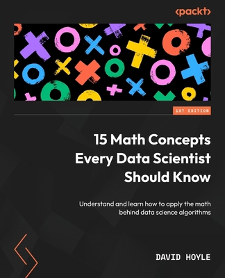 15 Math Concepts Every Data Scientist Should Kn... 1837634181 Book Cover