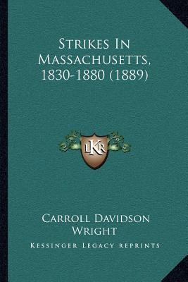 Strikes In Massachusetts, 1830-1880 (1889) 116693280X Book Cover