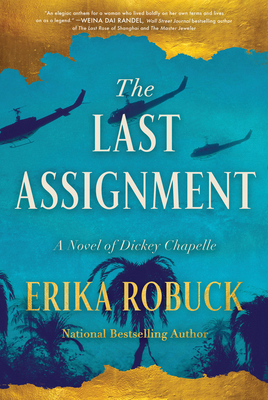 The Last Assignment: A Novel of Dickey Chapelle 1464238979 Book Cover