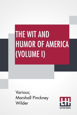 The Wit And Humor Of America (Volume I): Edited... 9389509815 Book Cover
