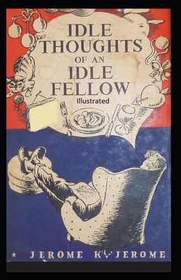 Idle Thoughts of an Idle Fellow Illustrated B08VYJKDRX Book Cover