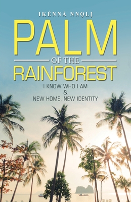 Palm of the Rainforest: I Know Who I Am & New H... 1664121978 Book Cover