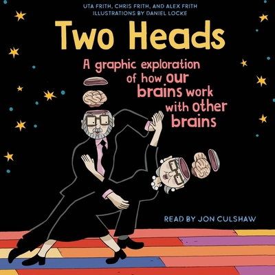 Two Heads: A Graphic Exploration of How Our Bra... 179713938X Book Cover