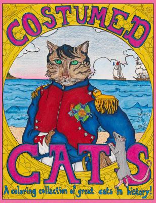 Paperback Costumed Cats : A Coloring Collection of Great Cats in History! Book