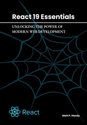 React 19 Essentials: Unlocking the Power of Mod... B0DZ57S4VJ Book Cover