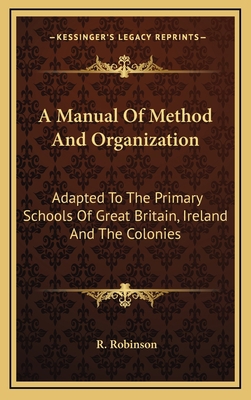 A Manual of Method and Organization: Adapted to... 1163575860 Book Cover