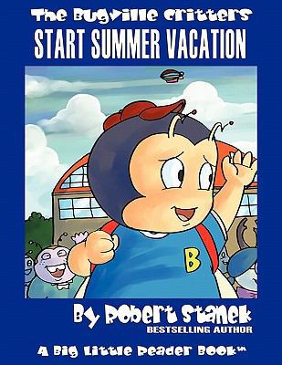 Start Summer Vacation: Buster Bee's Adventures 1575451743 Book Cover