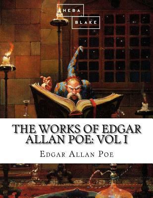 The Works of Edgar Allan Poe: Volume I 1548742139 Book Cover