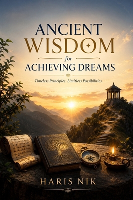 Ancient Wisdom for Achieving Dreams B0H5R8X6RS Book Cover
