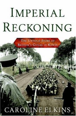 Imperial Reckoning: The Untold Story of Britain... 0805076530 Book Cover