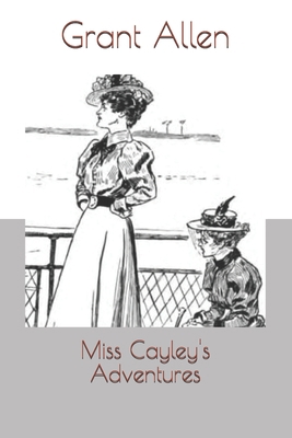 Miss Cayley's Adventures B08TQDLPVM Book Cover