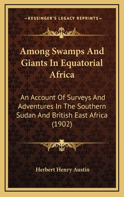 Among Swamps And Giants In Equatorial Africa: A... 1164798278 Book Cover