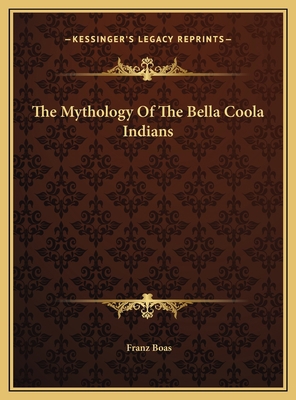 The Mythology Of The Bella Coola Indians 1169709141 Book Cover