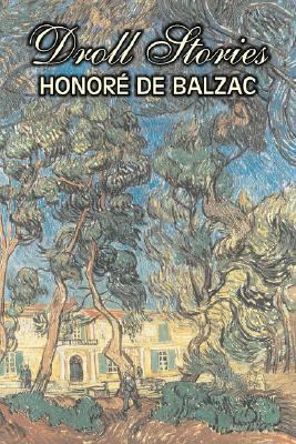 Droll Stories by Honore de Balzac, Fiction, Lit... 1603125566 Book Cover