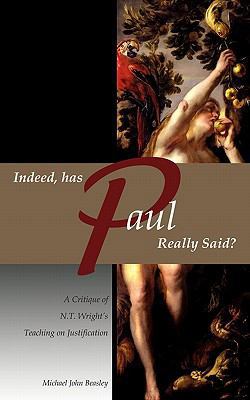 Indeed, has Paul Really Said? - A Critique of N... 1935358022 Book Cover