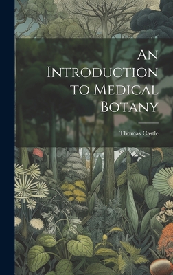 An Introduction to Medical Botany 1020733233 Book Cover