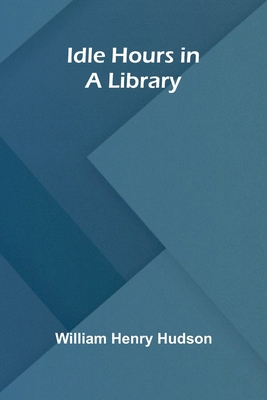 Idle Hours In A Library 9371347805 Book Cover