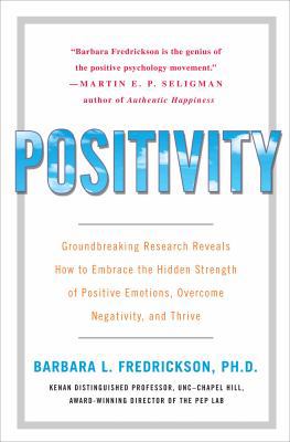 Positivity: Groundbreaking Research Reveals How... 0307393739 Book Cover