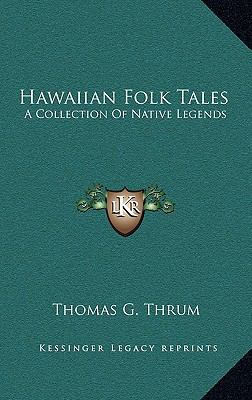 Hawaiian Folk Tales: A Collection of Native Leg... 1163461342 Book Cover