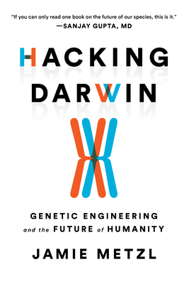 Hacking Darwin: Genetic Engineering and the Fut... 1728214130 Book Cover