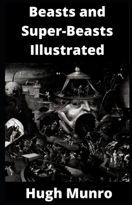 Beasts and Super-Beasts Illustrated B091F5S2KN Book Cover