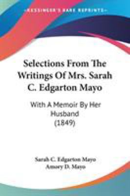 Selections From The Writings Of Mrs. Sarah C. E... 0548571104 Book Cover
