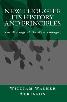 New Thought: Its History and Principles: The Me... 0984304010 Book Cover