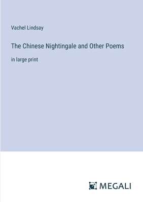 The Chinese Nightingale and Other Poems: in lar... 3387000766 Book Cover